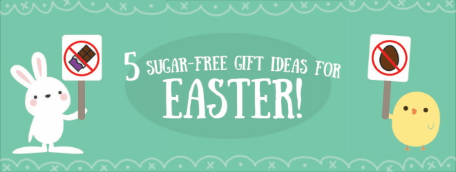 5 (Sugar Free) Gift Ideas for Easter