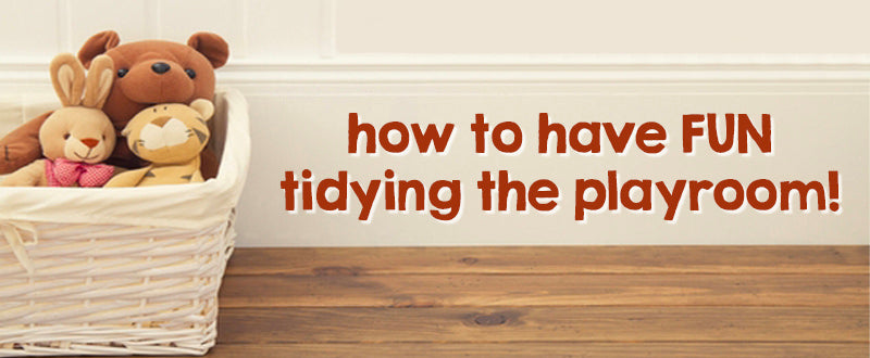 How to Have Fun Tidying the Playroom