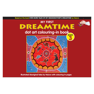 My First Dreamtime Dot Art Colouring In Book 3 Cover
